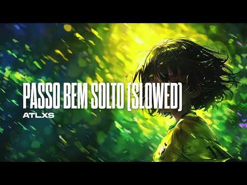 ATLXS - PASSO BEM SOLTO (SLOWED) Mp3 Free Download